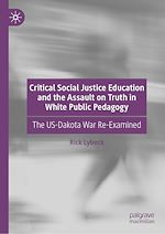 Télécharger le livre :  Critical Social Justice Education and the Assault on Truth in White Public Pedagogy