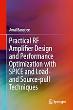 Télécharger le livre :  Practical RF Amplifier Design and Performance Optimization with SPICE and Load- and Source-pull Techniques