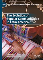 Télécharger le livre :  The Evolution of Popular Communication in Latin America