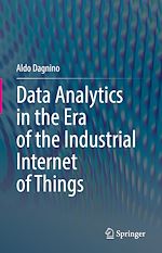 Télécharger le livre :  Data Analytics in the Era of the Industrial Internet of Things