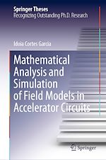 Télécharger le livre :  Mathematical Analysis and Simulation of Field Models in Accelerator Circuits