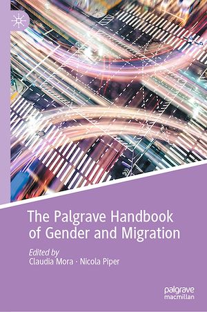 Téléchargez le livre :  The Palgrave Handbook of Gender and Migration