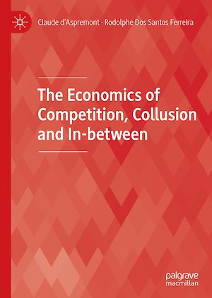 Téléchargez le livre :  The Economics of Competition, Collusion and In-between