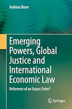 Télécharger le livre :  Emerging Powers, Global Justice and International Economic Law