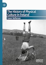 Télécharger le livre :  The History of Physical Culture in Ireland