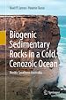 Télécharger le livre :  Biogenic Sedimentary Rocks in a Cold, Cenozoic Ocean