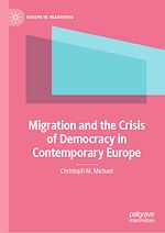 Télécharger le livre :  Migration and the Crisis of Democracy in Contemporary Europe