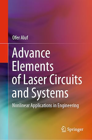 Téléchargez le livre :  Advance Elements of Laser Circuits and Systems