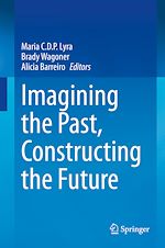 Télécharger le livre :  Imagining the Past, Constructing the Future