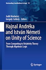 Télécharger le livre :  Hajnal Andréka and István Németi on Unity of Science