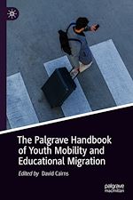 Télécharger le livre :  The Palgrave Handbook of Youth Mobility and Educational Migration