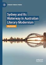 Télécharger le livre :  Sydney and Its Waterway in Australian Literary Modernism