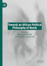 Télécharger le livre :  Towards an African Political Philosophy of Needs