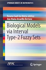 Télécharger le livre :  Biological Models via Interval Type-2 Fuzzy Sets