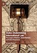 Télécharger le livre :  States Undermining International Law