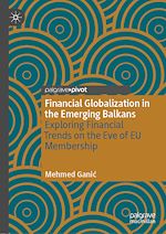 Télécharger le livre :  Financial Globalization in the Emerging Balkans