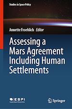 Télécharger le livre :  Assessing a Mars Agreement Including Human Settlements