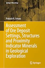 Télécharger le livre :  Assessment of Ore Deposit Settings, Structures and Proximity Indicator Minerals in Geological Exploration