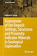 Télécharger le livre :  Assessment of Ore Deposit Settings, Structures and Proximity Indicator Minerals in Geological Exploration