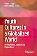 Télécharger le livre :  Youth Cultures in a Globalized World