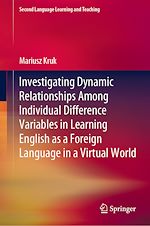 Télécharger le livre :  Investigating Dynamic Relationships Among Individual Difference Variables in Learning English as a Foreign Language in a Virtual World