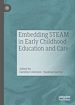 Télécharger le livre :  Embedding STEAM in Early Childhood Education and Care