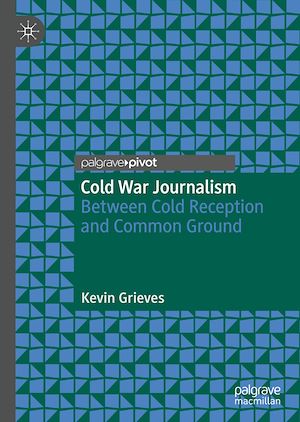 Téléchargez le livre :  Cold War Journalism
