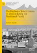 Télécharger le livre :  The Decline of Labor Unions in Mexico during the Neoliberal Period