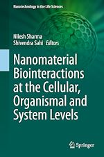 Télécharger le livre :  Nanomaterial Biointeractions at the Cellular, Organismal and System Levels