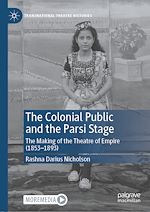 Download this eBook The Colonial Public and the Parsi Stage
