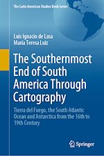 Télécharger le livre :  The Southernmost End of South America Through Cartography