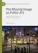 Télécharger le livre :  The Moving Image as Public Art