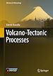 Télécharger le livre :  Volcano-Tectonic Processes