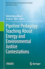 Télécharger le livre :  Pipeline Pedagogy: Teaching About Energy and Environmental Justice Contestations