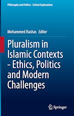 Télécharger le livre :  Pluralism in Islamic Contexts - Ethics, Politics and Modern Challenges