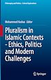 Télécharger le livre :  Pluralism in Islamic Contexts - Ethics, Politics and Modern Challenges