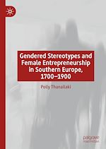 Télécharger le livre :  Gendered Stereotypes and Female Entrepreneurship in Southern Europe, 1700-1900