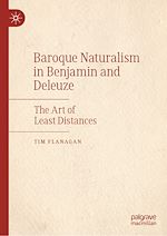 Télécharger le livre :  Baroque Naturalism in Benjamin and Deleuze