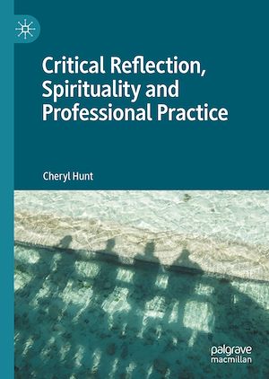 Téléchargez le livre :  Critical Reflection, Spirituality and Professional Practice