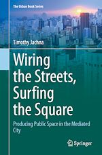 Télécharger le livre :  Wiring the Streets, Surfing the Square