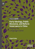 Télécharger le livre :  Party Ideology, Public Discourse, and Reform Governance in China