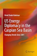 Télécharger le livre :  US Energy Diplomacy in the Caspian Sea Basin