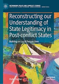 Télécharger le livre :  Reconstructing our Understanding of State Legitimacy in Post-conflict States
