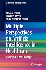 Télécharger le livre :  Multiple Perspectives on Artificial Intelligence in Healthcare