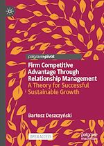 Download this eBook Firm Competitive Advantage Through Relationship Management