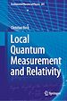 Télécharger le livre :  Local Quantum Measurement and Relativity