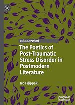Download this eBook The Poetics of Post-Traumatic Stress Disorder in Postmodern Literature