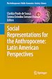 Télécharger le livre :  Social Representations for the Anthropocene: Latin American Perspectives