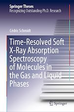 Télécharger le livre :  Time-Resolved Soft X-Ray Absorption Spectroscopy of Molecules in the Gas and Liquid Phases