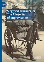 Télécharger le livre :  Siegfried Kracauer, or, The Allegories of Improvisation